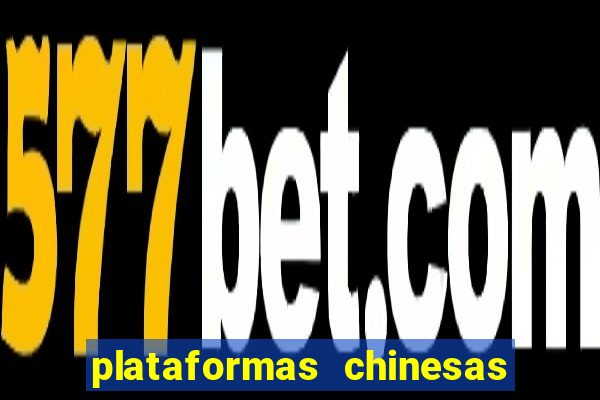 plataformas chinesas de apostas